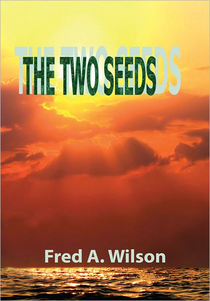 THE TWO SEEDS: The Seed of the Woman versus The Seed of the Serpent