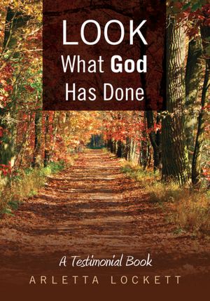 Look What God Has Done: A Testimonial Book
