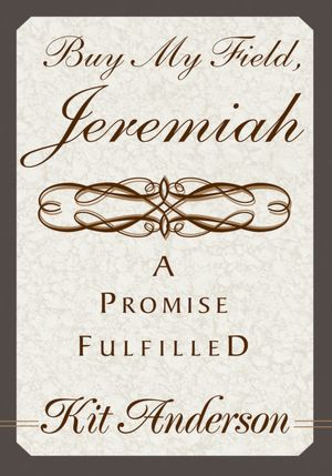 Buy My Field, Jeremiah: A Promise Fulfilled