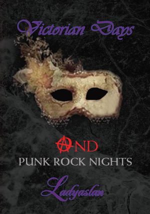 Victorian Days and Punk Rock Nights