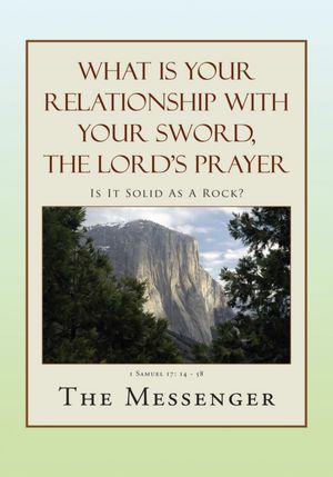 What Is Your Relationship With Your Sword, The Lord's Prayer: Is It Solid As A Rock?