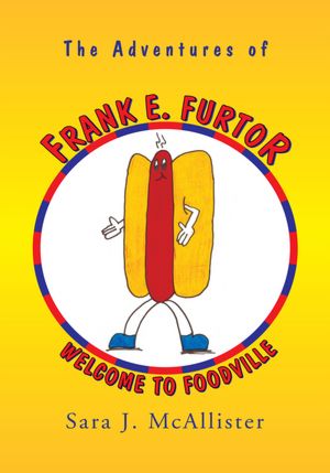 The Adventures of Frank E. Furtor: Welcome to Foodville