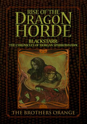 Rise of the Dragon Horde: Blackstarr: The Chronicles of Morgan Sparrowhawk