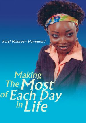Making The Most of Each Day in Life