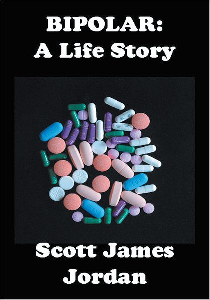BIPOLAR: A Life Story: BIPOLAR: A Life Story