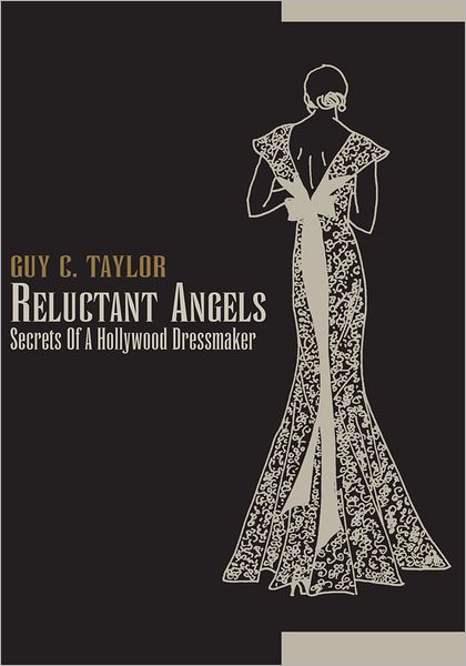 Reluctant Angels: Secrets Of A Hollywood Dressmaker