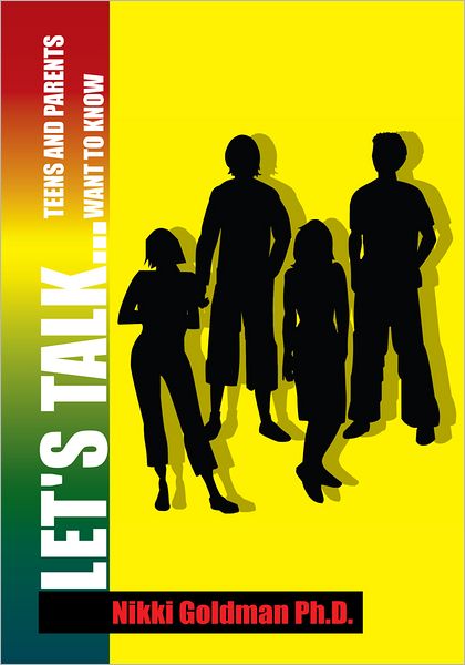 Let's Talk...: Teens and Parents Want to Know
