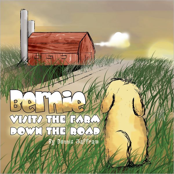 Bernie Visits The Farm Down The Road (PagePerfect NOOK Book)
