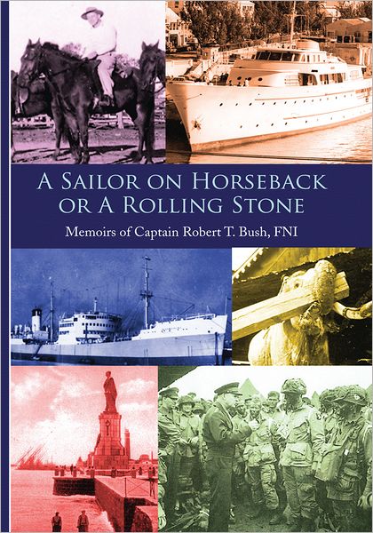 A Sailor on Horseback: Or A Rolling Stone