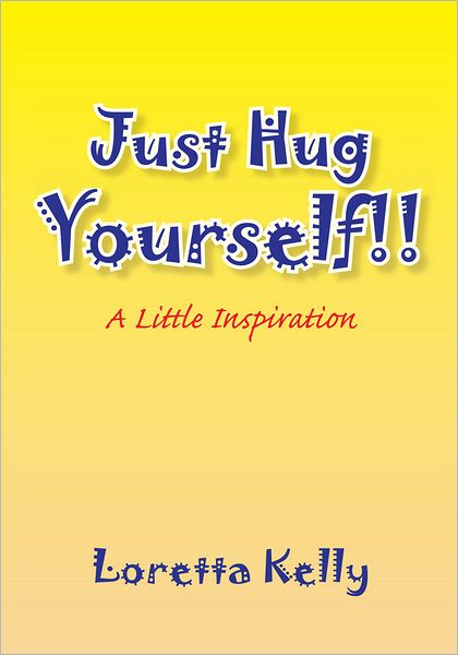 Just Hug Yourself: A Little Inspiration