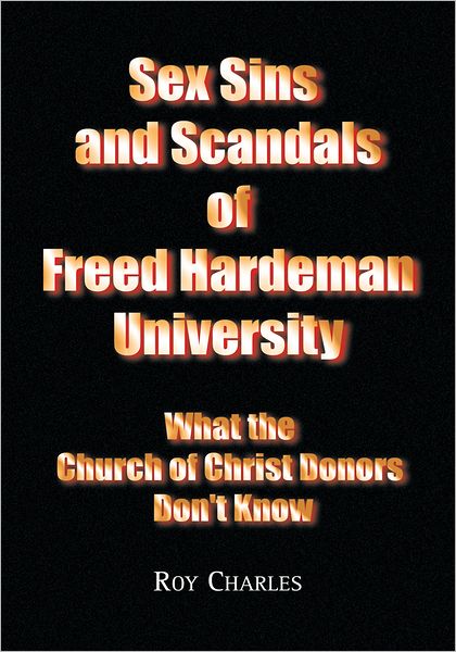 Sex Sins and Scandals of Freed Hardeman University: What the Church of Christ Donors Don't Know