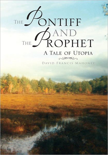 The Pontiff and The Prophet: A Tale of Utopia