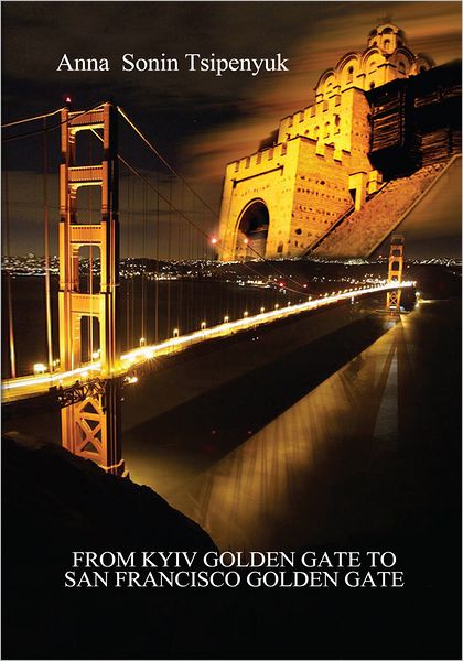 FROM KYIV GOLDEN GATE TO SAN FRANCISCO GOLDEN GATE