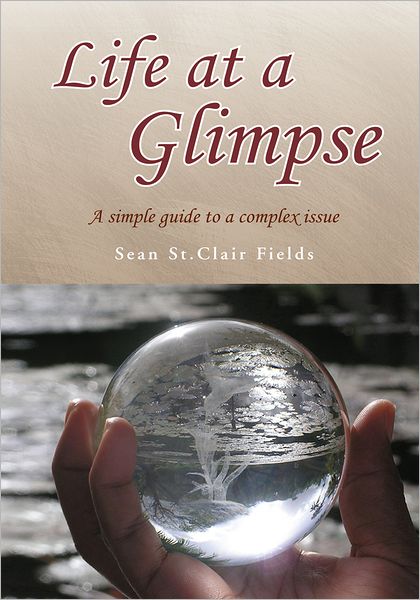 Life at a Glimpse: A simple guide to a complex issue