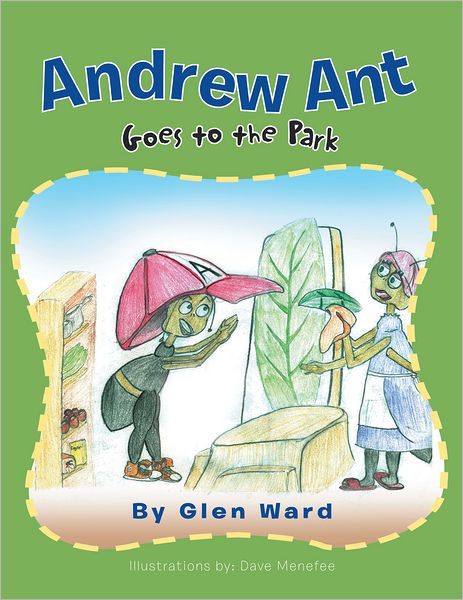 Andrew Ant Goes to the Park (PagePerfect NOOK Book)