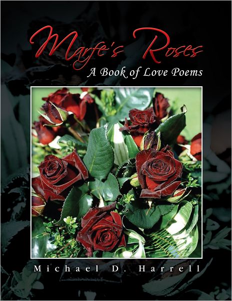 Marfe's Roses: A Book of Love Poems (PagePerfect NOOK Book)