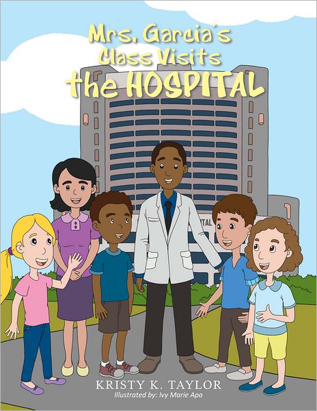 Mrs. Garcia's Class Visits the Hospital (PagePerfect NOOK Book)