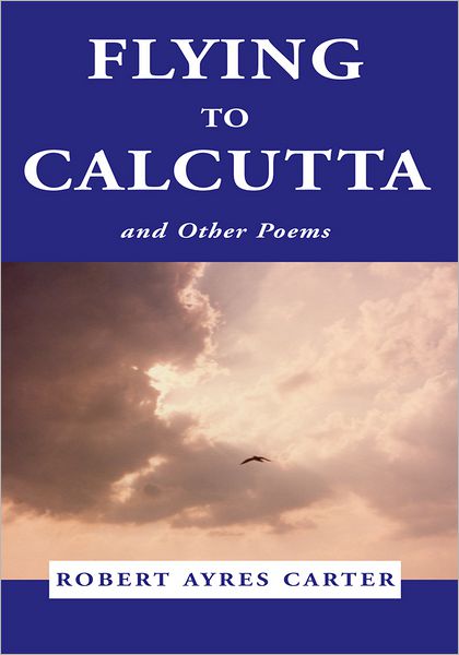 Flying to CALCUTTA: And Other Poems