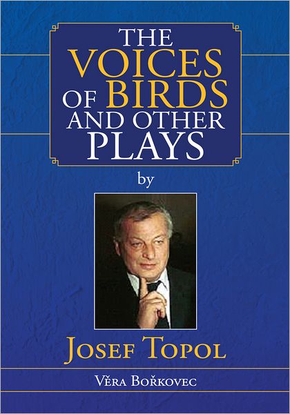 The Voices of Birds and other Plays by Josef Topol