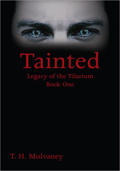 Tainted: Legacy of the Tilarium Book One