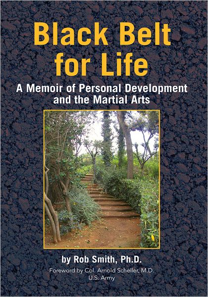 Black Belt for Life: A Memoir of Personal Development and the Martial Arts
