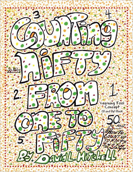 Counting Nifty From One To Fifty: Learning Tool Concept (3 and Up) Book