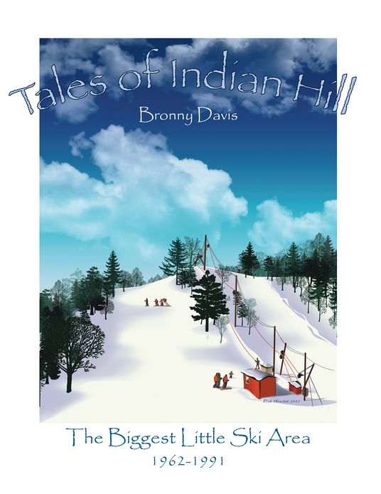 Tales of Indian Hill: The Biggest Little Ski Area 1962-1991 (PagePerfect NOOK Book)