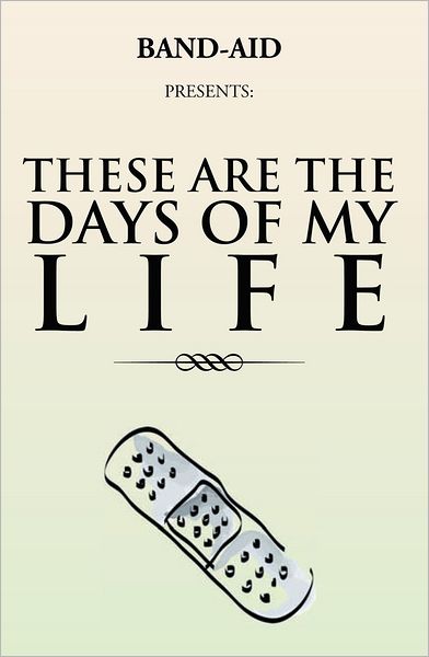 These Are The Days of My Life