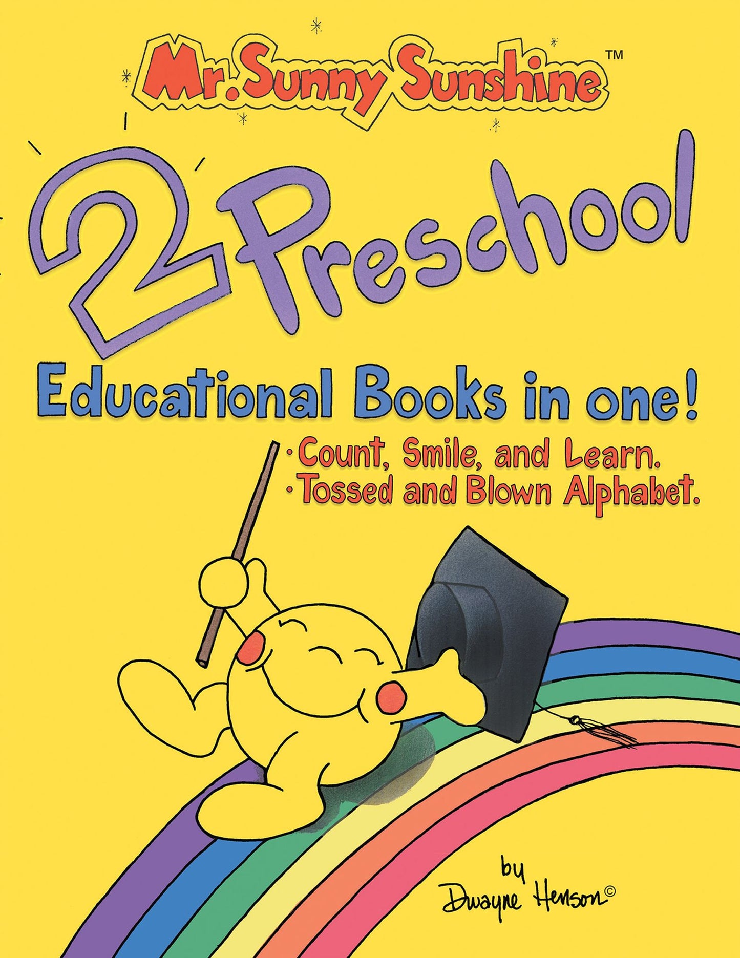 Mr. Sunny Sunshine Two Preschool Educational Books in one!: Count, Smile, and Learn. & Tossed and Blown Alphabet.