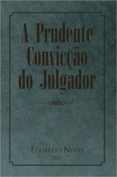 A Prudente Convicção Do Julgador