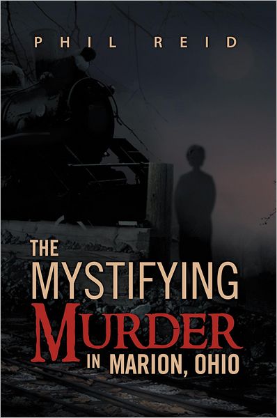 The Mystifying Murder in Marion, Ohio