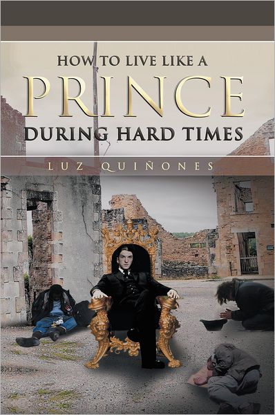How to Live Like a Prince During Hard Times