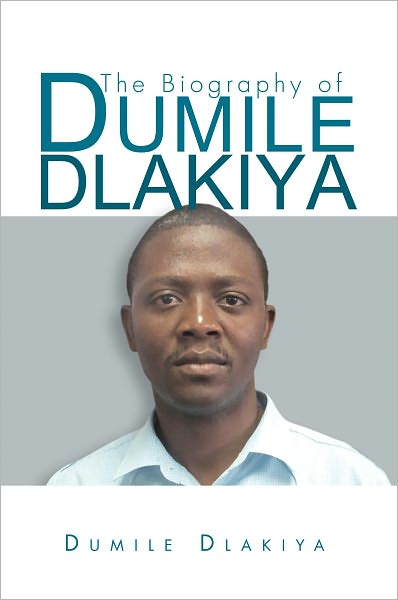 The Biography of Dumile Dlakiya