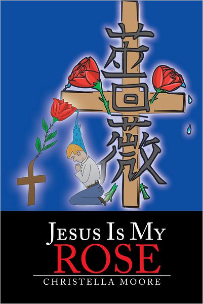 Jesus Is My Rose