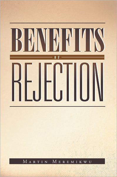 BENEFITS OF REJECTION