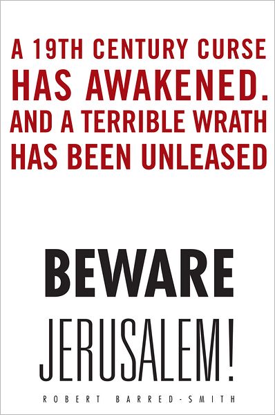 Beware Jerusalem!