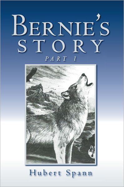 Bernie's Story: PART 1