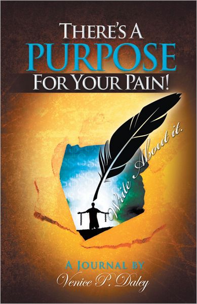 There's A Purpose For Your Pain: Journal