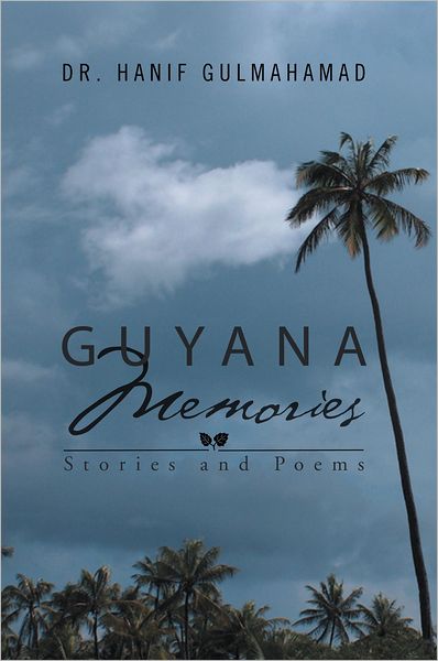 Guyana Memories: Stories and Poems
