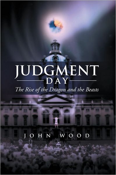 Judgment Day: The Rise of the Dragon and the Beasts
