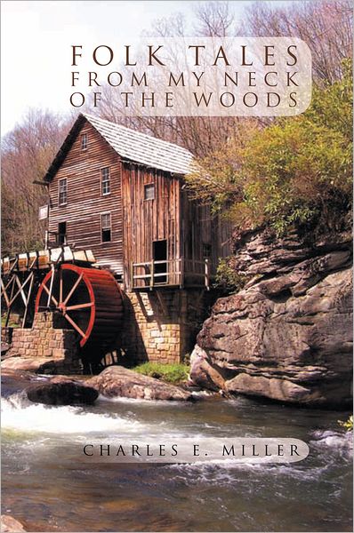FOLK TALES FROM MY NECK OF THE WOODS