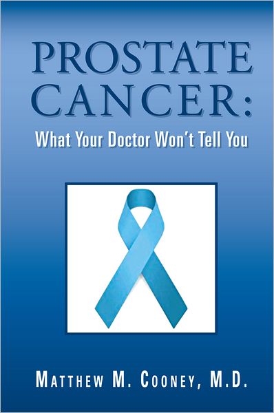 Prostate Cancer: What Your Doctor Won't Tell You