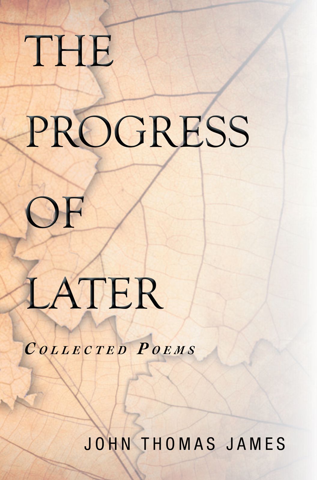 THE PROGRESS OF LATER: Collected Poems
