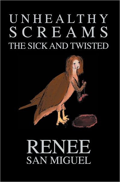 Unhealthy Screams: The Sick and Twisted