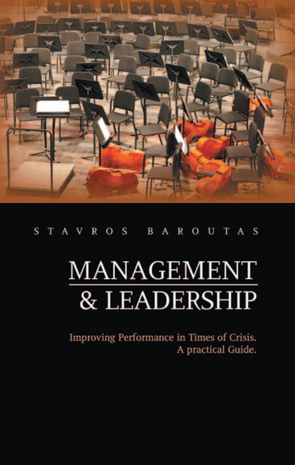Management and Leadership: Improving Performance in Times of Crisis. A Practical Guide.