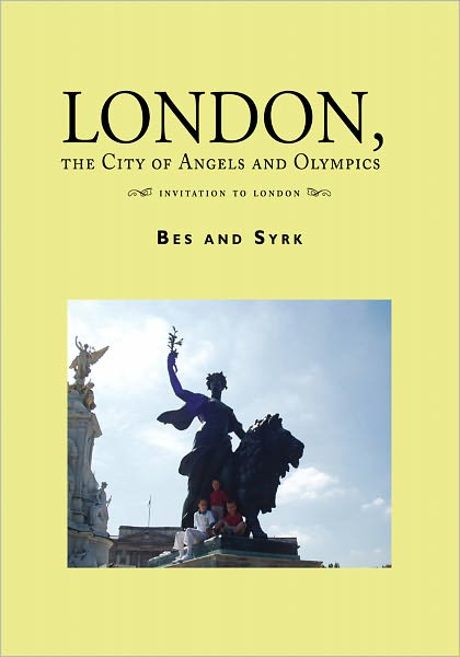 LONDON, the City of Angels and Olympics: Invitation to LONDON