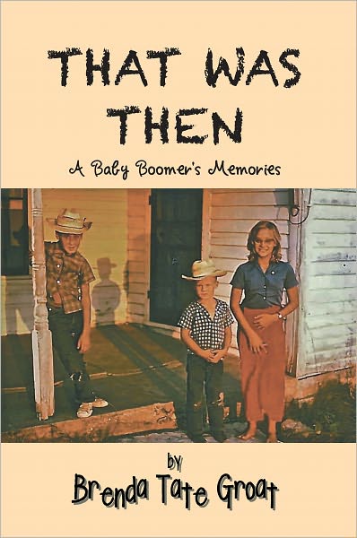That Was Then: A Baby Boomer's Memories