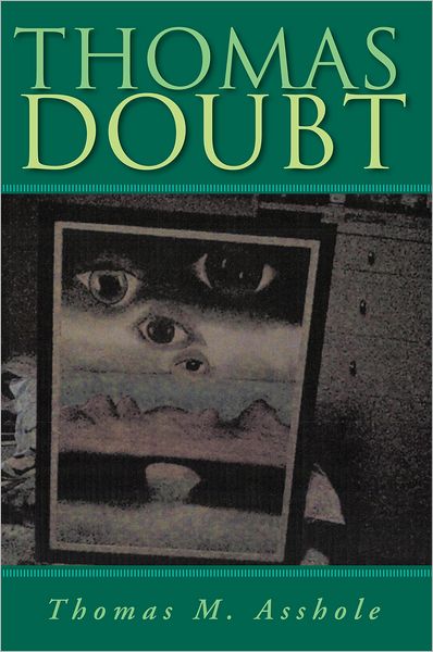 "Thomas Doubt": The Life & Trials Of "His-Son"