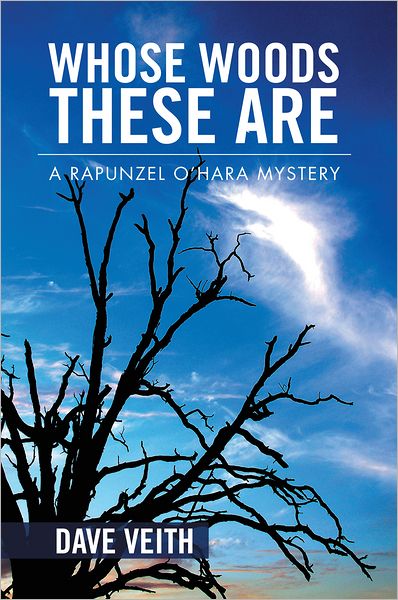 WHOSE WOODS THESE ARE: A Rapunzel O'Hara Mystery