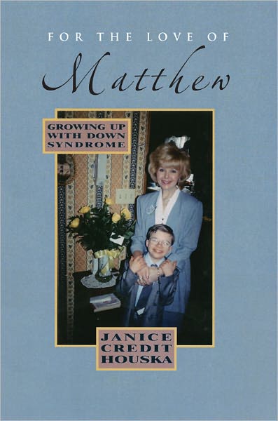 For the Love of Matthew: Growing Up with Down Syndrome